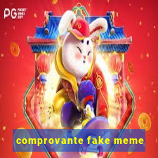 comprovante fake meme